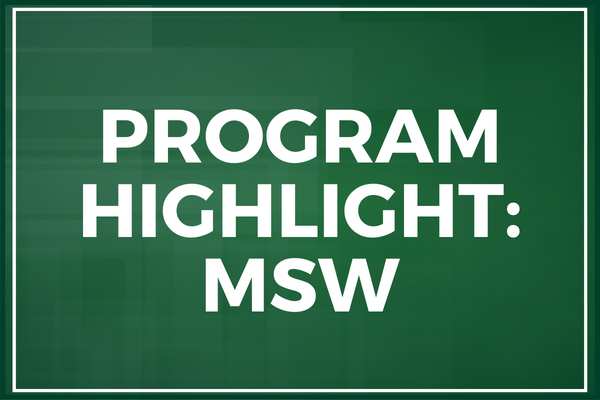 Program Highlight: MSW